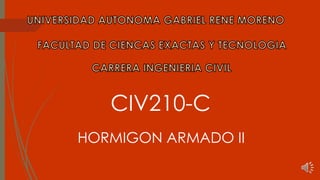 CIV210-C
HORMIGON ARMADO II
 