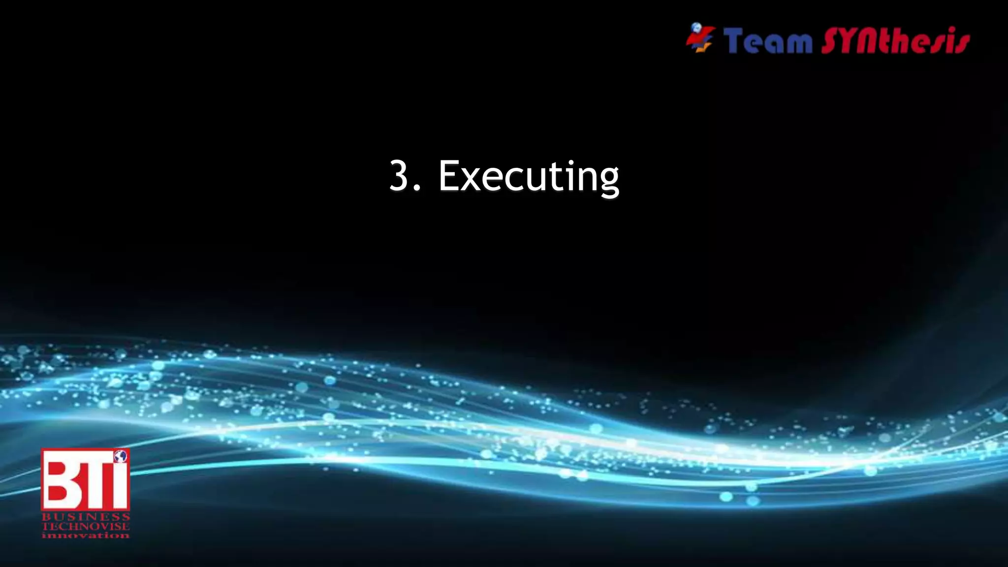 3. Executing
 