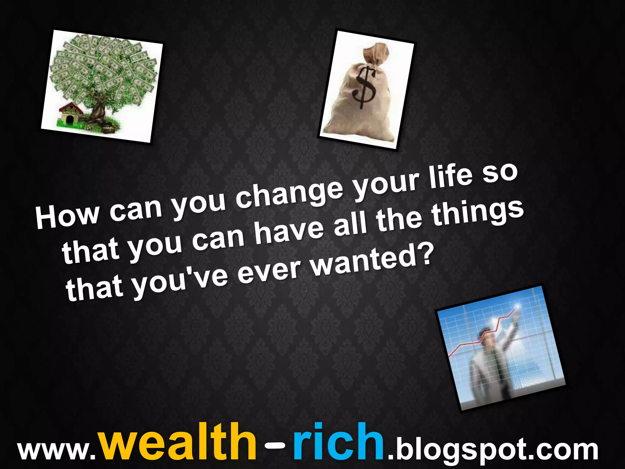 wealth-rich.blogspot.com
www.
 