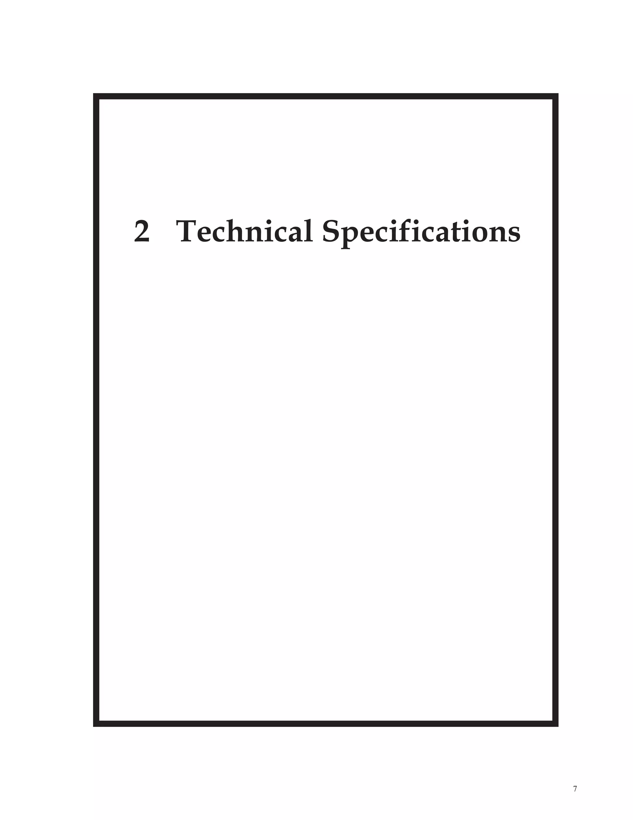 2 Technical Specifications
7
 