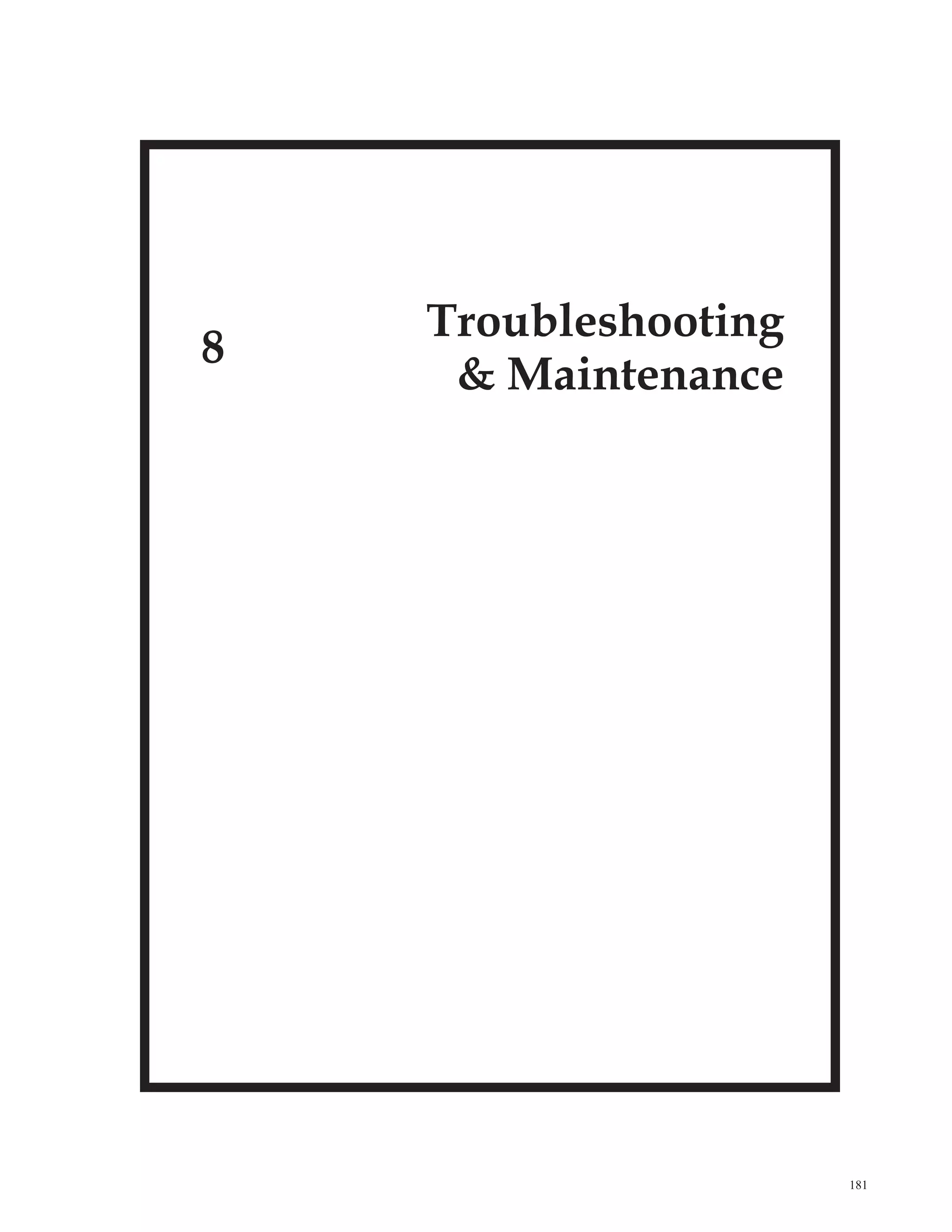 8
Troubleshooting
& Maintenance
181
 