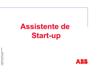 ©
ABB
Brasil
ATDP/D
-
Ediney
Oliveira
Products
Overview
05/2003
Assistente de
Start-up
 