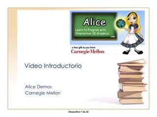 Video Introductorio Alice Demos Carnegie Mellon 
