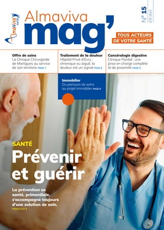 Immobilier
Du parcours de soins
au projet immobilier PAGE 6
Offre de soins
La Clinique Chirurgicale
de Martigues au servic...