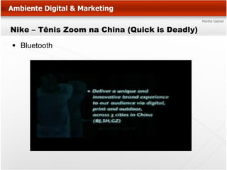 Nike – Tênis Zoom na China (Quick is Deadly)

 Bluetooth
 