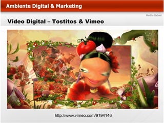 Video Digital – Tostitos & Vimeo




               http://www.vimeo.com/9194146
 
