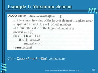 2-28
A. Levitin “Introduction to the Design & Analysis of Algorithms,” 3rd ed., Ch. 2
Example 1: Maximum element
C(n) = 1in-1 1 = n-1 = (n) comparisons
 
