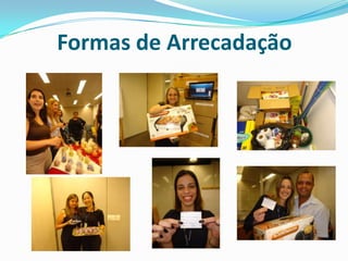 Formas de Arrecadação
 