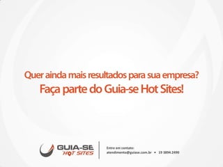 Entre em contato:
atendimento@guiase.com.br • 19 3894.2490
 