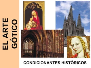 CONDICIONANTES HISTÓRICOS EL ARTE GÓTICO 