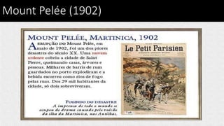 Mount Pelée (1902)
 