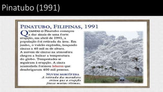 Pinatubo (1991)
 