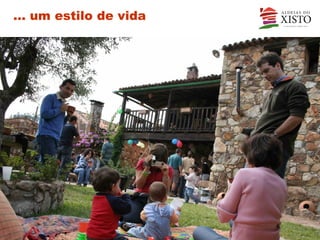 … um estilo de vida
 