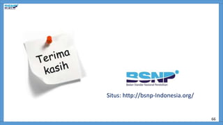 Situs: http://bsnp-Indonesia.org/
66
 