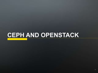 CEPH AND OPENSTACK
11
 