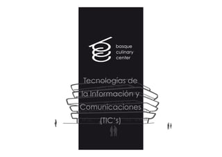 Tecnologías de
la Información y
Comunicaciones
    (TIC’s)
 