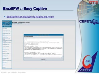 BrazilFW :: Easy Captive

       Edição/Personalização de Página de Aviso




GTS'12 :: São Paulo/SP, 08/11/2008
 