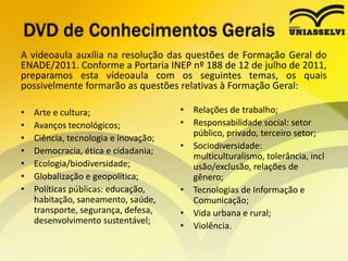 ENADE  - Formulação das questões e InterpretaçãoAs questões são compostas por:Um texto base; Um enunciado, comando, problema a ser resolvido sobre o texto base;Alternativas divididas em gabarito (alternativa correta) e distratores (alternativa incorreta ou incompleta);