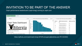 https://github.com/ceph/ceph-brag (email pmcgarry@redhat.com for access)
INSERT DESIGNATOR, IF NEEDED4
Ceph performance leaderboard (ceph-brag) coming to ceph.com
INVITATION TO BE PART OF THE ANSWER
 
