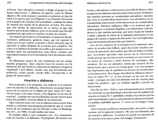 202 Conquistemos laspuertas del enemigo Alabanza intercesora 203
al frente. Este adorador comenzó a dirigir al grupo en ala-
banza intercesora, o alabanza de guerra, como lo llaman
algunos. Me senté al piano y pusimos en práctica un tipo de
táctica de guerra que está llegando a ser bastante frecuente
en los grupos de oración en la actualidad: combatir las obras
de Satanás por medio de la adoración al Señor. Por cierto,
que este medio de intercesión no es nuevo ya que hay
muchos precedentes bíblicos, pero es un medio que ha sido
ampliamente ignorado en muchos círculos de oración.
Las mujeres presentes en el seminario se pusieron de pie.
Cantaron, palmearon, gritaron, hasta que de repente la
mujer por la que oraban comenzó a llorar diciendo que la
opresión se había disipado de su mente por completo. Era
como si se hubiese levantado una nube y por primera vez en
muchos años sus pensamientos eran claros. ¡Cuánto nos
regocijamos juntas al ver la bondad de Dios derramada sobre
ella!
Al reflexionar acerca de este testimonio tal vez surjan
muchas preguntas. ¿Qué relación tiene la oración con la
alabanza? mn qué forma se relacionan la alabanza y la guerra
espiritual? Y por último, siendo esta una herramienta tan
poderosa, écómo puedo, siendo líder, incorporarla a mi
grupo de intercesión?
Oración y alabanza
Para responder a la pregunta, con respecto a la relación
entre la oración y la alabanza, observemos un pasaje básico
acerca de la oración en la Palabra de Dios. Isaías 56.7 dice:
«Yo los traeré a mi santo monte, y los alegraré en mi casa de
oración[...] porque mi casa será llamada casa de oración para
todos los pueblos» (versión Biblia de las Américas).
¿Qué relación tiene esto con la alabanza intercesora? Para
ayudar a contestar esta pregunta permíteme que te cuente
acerca de un seminario que fue llevado a cabo en Washing-
ton, D.C., en 1986, el cual trataba este tema.
El nombre dado a este seminario era: «Un casamiento
entre la oración y la alabanza». El propósito del mismo era
reunir a adoradores e intercesores con el fin de llevar a cabo
unaguerrade alabanza colectiva a favor de la nación. Sentíamos
que muchas personas se consideraban adoradores, mientras
que otras se consideraban intercesores. Los adoradores no se
consideraban intercesores ni los intercesores se consideraban
adoradores. Mientras orábamos, Mike y yo sentimos que si
ambos grupos se juntaran llegarían a ser adoradores (<<ad-ora-
dores») y que muchas personas, por todo el país de Estados
Unidos, captarían la visión de la alabanza intercesora en sus
grupos de oracióny equipos de adoración. Asu vez la aplicarían
como herramienta al interceder por América.
Uno de los oradores de la reunión era el misionero ado-
rador de nombre Jim Gilbert, quien ha escrito muchas can-
ciones de adoración.Jim explicó que Dios le había revelado
que necesitaba aprender más acerca de la intercesión.
«Solía pensar que la intercesión consistía en encerrarse en
el cuarto de oración y sufrir dolores de estómago», dijo
riéndose. Por ser un adorador, sentía que muchos de los
intercesores que conocía no tenían gozo. Los veía siempre
tan deprimidos que le quitaban los deseos de involucrarse
en la intercesión. Pero luego descubrió la alabanza interce-
sora en Isaías 56.7 «[oo.]y los recrearé en mi casa de ora-
ciónl...] porque mi casa será llamada casa de oración para
todos los pueblos», que en realidad significa canción de
intercesión.
Esta fue la clave. Volví a casa entusiasmada para estudiar
ese versículo con profundidad y descubrí que las palabras de
oración en Isaías 56.7, tepbillab, señalan una oración que ha
sido musicalizaday que se canta durante la adoración formal.
La palabra tepbillab aparece 77 veces en el Antiguo Testa-
mento.
Este versículo podría ser interpretado, sin temor a equi-
vocarse, de la siguiente manera: «Mi casa será llamada casa
de oración y alabanza». La música no puede ser separada de
la oración en la mayor parte del Antiguo Testamento.
 