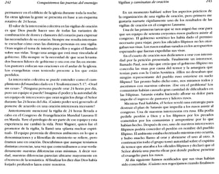 242 Conquistemos las puertas del enemigo Vigilias y caminatas de oración 243
permanece en el edificio de la iglesia durante toda la noche.
En otras iglesias la gente se presenta en base a un esquema
rotativo de 24 horas.
El valor de la intercesión colectiva en las vigilias de oración
es que Dios puede hacer uso de todas las variantes de
combinación de dones y clamores del corazón para expresar
las necesidades de su corazón. Siempre me resulta interesan-
te escuchar cómo oran las distintas personas en una vigilia.
Oran según el tema de interés para ellos y según el llamado
sobre sus vidas. Tengo una amiga que está muy vinculada al
gobierno. Ella siempre ve la necesidad de que sean levanta-
dos buenos líderes de gobierno y ora con ese fin en mente.
Los pastores enfocan sus oraciones en el andar de la iglesia.
Los evangelistas oran teniendo presente a los que están
perdidos.
La intercesión colectiva se puede entender como el cum-
plimiento del mandato dado en 1 Tesalonicenses 5.17: «Orad
sin cesar».2
¡Ninguna persona puede orar 24 horas por día,
pero un equipo sí puede! Imagina el poder y la autoridad de
un equipo de intercesores que oran según los dirige el Señor
durante las 24 horas del día. ICuártto poder será generado al
ponerse de acuerdo en una oración intercesora incesante!
Anteriormente mencioné la vigilia de 24 horas llevada a
cabo en el Congreso de Evangelización Mundial Lausana 11
en Manila. Tuve el privilegio de ser parte de ese equipo y esta
experiencia me cambió la vida. Peter Wagner, quien fue el
promotor de la vigilia, la llamó una «planta nuclear espiri-
tual». El equipo provenía de diversos ambientes en lo que a
denominaciones ya filosofías de ministerio se refiere, pero
éramos uno en oración. Descubrimos que aunque teníamos
distintas creencias, una vez que comenzábamos a orar verda-
deramente nuestras diferencias eran mínimas. A decir ver-
dad, nuestras diferencias parecían ubicarse mayormente en
el terreno de la semántica. Alfinalizar los diez días Dios había
forjado profundos lazos entre nosotros.
En un momento hablaré sobre los aspectos prácticos de
la organización de una vigilia de oración, pero primero me
gustaría narrarte rápidamente uno de los resultados de las
vigilias de oración en el congreso Lausana.
Una de las primeras tareas que se nos asignó fue orar para
que un equipo de setenta creyentes rusos pudiera asistir al
congreso. El gobierno soviético les había dado el permiso
necesario para viajar, pero los oficiales filipinos no les otor-
gaban sus visas. Los rusos estaban varados en los aeropuertos
esperando que fueran expedidas sus visas.
En el cuarto de oración nos dedicamos a orar con intensi-
dad por la petición presentada. Finalmente un intercesor,
llamado Paul, nos dijo que creía que el gobierno filipino no
concedía las visas por causa del temor y la amargura que
tenían para con la Unión Soviética. iEllos no deseaban que
ningún representante del pueblo ruso estuviese en suelo
filipino! Tan pronto hubo dicho esto, nos miramos todos y
asentimos con nuestras cabezas. iEse era el problema! Los
comunistas habían causado gran cantidad de dificultades en
las Filipinas. Satanás estaba haciendo aflorar su dolor para
impedir el ingreso de pastores y líderes rusos.
Mientras Paul hablaba, el Señor reveló una estrategia para
destruir el plan de Satanás que impedía a los rusos asistir al
congreso. Una de nuestras intercesoras era rusa. Ella podía
pedirle perdón a Dios y a los filipinos por los pecados
cometidos por los comunistas y arrepentirse por lo que
habían hecho. Después de eso, uno de nuestros intercesores
filipinos podría conceder el perdón en nombre del pueblo
filipino. El ambiente estaba electrizado mientras esto ocurría,
y hubo mucho llanto al orar y abrazarse el uno al otro. A
continuación todo el grupo tomó autoridad sobre el espíritu
de temor que atacaba a los oficiales filipinos y declaró que el
Señor abriría una puerta eficaz por donde pudiese penetrar
el evangelio para los rusos.
Al día siguiente fuimos notificados que sus visas habían
sido concedidas. ¡Cuánto nos regocijamos cuando finalmen-
 