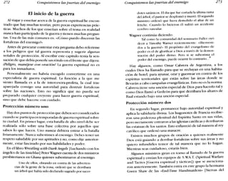 272 Conquistemos las puertas del enemigo Conquistemos las puertas del enemigo 273
El inicio de la guerra
Al viajar y enseñar acerca de la guerra espiritual he encon-
trado que hay muchas teorías, pero pocas experiencias prác-
ticas. Muchos de los que enseñan sobre el tema en realidad
nunca han participado de la guerra y tienen muchas pregun-
tas. Una de las más comunes es: «¿Cómo puedo discernir las
fortalezas del enemigo?»
Antes de procurar contestar esta pregunta debo referirme
a los peligros que tal guerra representa y sugerir algunas
señales de protección. Al escribir este capítulo tenía la sen-
sación de que debía ponerle un rótulo en el frente que dijera:
¡Peligro, manéjese con oración! La guerra espiritual no es
para los inmaduros.
Personalmente no habría escogido convertirme en una
especialista de guerra espiritual. La función a la que me
siento llamada es a la de intercesora-profeta, la cual trae
aparejada consigo una autoridad para destruir fortalezas
sobre las naciones. Esto no significa que no pueda ser
preparado cualquier creyente para hacer guerra espiritual,
sino que debe hacerse con cuidado.
Protección número uno
Hay dos puntos de protección que deben ser considerados
cuando se participa en temporadas de guerra espiritual sobre
tu ciudad. En primer lugar, esta batalla de alto nivel debe ser
realizada sólo sobre una base colectiva por aquellos que
saben lo que hacen. Uno nunca debiera entrar a la batalla
livianamente. Nunca subestimes al enemigo. Debes tener un
respeto saludable por sus aptitudes y no, como dije anterior-
mente, estar fascinado por sus habilidades y poder.
En el libro Wrestling with Dark Angels [Luchando con los
ángeles de las tinieblas] PeterWagner cuenta de dos ministros
presbiterianos en Ghana quienes subestimaron al enemigo.
Uno de ellos, obrando en contra de las adverten-
cias de la gente de la zona, ordenó que se derribara
un árbol que había sido declarado sagrado por sacer-
dotes satánicos. El día que fue cortada la última rama
del árbol, el pastor se desplomó y murió. El segundo
ministro ordenó que fuera demolido el altar de un
fetiche. Cuando lo hicieron él sufrió un accidente
ccrchro vascular.
Wagner continúa diciendo:
Tal como la comunidad del seminario Fullcr oyó
decir a Timothy Warncr recientemente: «iBicnveni-
dos a la guerra!» El propósito del evangelismo de
podcr es el de glorificar a Dios a través de la demos-
tración del poder divino. Pero si se subestima el
poder del enemigo, puede ocurrir lo contrario...s
Hay algunos, como Ornar Cabrera de Argentina, a los
cuales Dios ha llamado para que se recluyan en una habita-
ción de hotel, para ayunar, orar y guerrear en contra de los
espíritus territoriales que están sobre las áreas donde se
llevarán a cabo campañas evangelísticas. Esto no es la norma.
Cabrera tiene una unción especial de Dios para hacerlo tal y
como Dios llamó a Gedeón para que derribara los altares de
Baal estando bajo una unción especial.
Protección número dos
En segundo lugar, permanece bajo autoridad espiritual y
aplica la sabiduría divina. Los hugonotes de Francia recibie-
ron una poderosa plenitud del Espíritu Santo en sus vidas,
pero neciamente entraron a las iglesias católicas y derribaron
las estatuas de los santos. Esto enfureció de tal manera al rey
católico que ordenó una masacre.
Existen muchos grupos de oración a quienes realmente
Dios está guiando a derribar fortalezas sobre sus áreas y no
quiero infundirles temor de tal manera que no lo hagan.
Mientras seas cuidadoso, estarás bien.
Algunos ministros giran en torno al llamado de la guerra
espiritual y envían los equipos de S.WA.T. (Spiritual Warfare
and Tactics [Guerra espiritual y tácticas]) que se menciona-
ron anteriormente. También entra en este grupo la hermana
Gwen Shaw de las «End-Time Handmaidens» [Siervas del
 