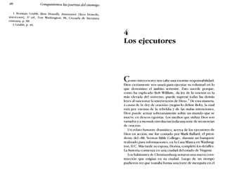48 Conquistemos las puertas del enemigo
1 Norman Grubb, Rees Howells, Intercessor [Rces Howel1s,
intercesor], 3a
ed., Fort Washington, PA, Cruzada de literatura
cristiana, p. 88.
2 Grubb, p. 40.
4
Los ejecutores
Como intercesores nos cabe una enorme responsabilidad:
Dios ciertamente nos usará para ejecutar su voluntad en lo
que denomino el ámbito terrestre. Esto sucede porque,
como ha explicado Bob Willhite, «la ley de la oración es la
más elevada del universo; puede superar todas las demás
leyes al sancionar la intervención de Dios». 1 De esta manera,
a causa de la «ley de oración» (según lo define Bob), la cual
está por encima de la rebeldía y de las malas intenciones,
Dios puede actuar soberanamente sobre un mundo que se
mueve en deseos egoístas. Los medios que utiliza Dios son
variados y a menudo involucran toda una serie de secuencias
de oración.
Un relato bastante dramático, acerca de los ejecutores de
Dios en acción, me fue contado por Mark Ballard, el presi-
dente del «Mt. Verrion Bible College-, durante un banquete
realizado para informaciones, en la Casa Blanca en Washing-
ton, D.e. Más tarde su esposa, Donna, completó los detalles.
La historia comienza en una ciudad del estado de Virginia.
Los habitantes de Christiansburg notaron una nueva cons-
trucción que erigían en su ciudad. Luego de un tiempo
pudieron ver que tomaba forma una torre de mezquita en el
 