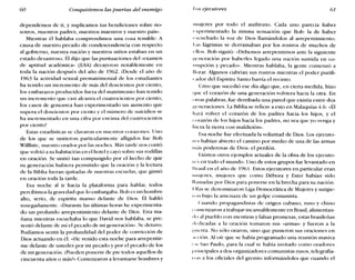 60 Conquistemos las puertas del enemigo /(JS ejecutores 61
dependemos de ti, y suplicamos tus bendiciones sobre no-
sotros, nuestros padres, nuestros maestros y nuestro país».
Mientras él hablaba comprendimos una cosa temible: A
causa de nuestro pecado de condescendencia con respecto
al gobierno, nuestra nación y nuestros niños estaban en un
estado desastroso. Él dijo que las puntuaciones del «examen
de aptitud académica» (EAA) decayeron notablemente en
toda la nación después del año de 1962. iDesde el año de
1963 la actividad sexual prematrimonial de los estudiantes
ha tenido un incremento de más del doscientos por ciento;
los embarazos producidos fuera del matrimonio han tenido
un incremento que casi alcanza el cuatrocientos por ciento;
los casos de gonorrea han experimentado un aumento que
supera el doscientos por ciento y el número de suicidios se
ha incrementado en una cifra por encima del cuatrocientos
por ciento!
Estas estadísticas se clavaron en nuestros corazones. Uno
de los que se sintieron particularmente afligidos fue Bob
Willhite, nuestro orador por las noches. Más tarde nos contó
que volvió a su habitación en el hotel y cayó sobre sus rodillas
en oración. Se sintió tan compungido por el hecho de que
su generación hubiera permitido que la oración y la lectura
de la Biblia fueran quitadas de nuestras escuelas, que gimió
en oración toda la tarde.
Esa noche al ir hacia la plataforma para hablar, todos
percibimos la gravedad que lo embargaba. Bob es un hombre
alto, serio, de espíritu manso delante de Dios. Í~l habló
sosegadamente. «Durante las últimas horas he experimenta-
do un profundo arrepentimiento delante de Dios. Esta ma-
ñana mientras escuchaba lo que David nos hablaba, se pre-
sentó delante de mí el pecado de mi generación». Se detuvo.
Podíamos sentir la profundidad del poder de convicción de
Dios actuando en él. «He venido esta noche para arrepentir-
me delante de ustedes por mi pecado y por el pecado de los
de mi generación. ¿Pueden ponerse de pie todos aquellos de
cincuenta años o más?» Comenzaron a levantarse hombres y
mujeres por todo el auditorio. Cada uno parecía haber
vxperimentado la misma sensación que Bob: la de haber
«scuchado la voz de Dios llamándolos al arrepentimiento.
l.as lágrimas se derramaban por los rostros de muchos de
dios. Bob siguió: «Debemos arrepentirnos ante la siguiente
generación por haberles legado una nación sumida en co-
rrupción y pecado». Mientras hablaba, la gente comenzó a
111 irar. Algunos cubrían sus rostros mientras el poder purifi-
(Miar del Espíritu Santo barría el recinto.
Creo que sucedió ese día algo que, en cierta medida, hizo
«(lIe el corazón de una generación volviera hacia la otra. En
( 11 ras palabras, fue derribada una pared que existía entre dos
generaciones. La Biblia se refiere a esto en Malaquías 4.6: «Él
hará volver el corazón de los padres hacia los hijos, y el
l( irazón de los hijos hacia los padres, no sea que yo venga y
hiera la tierra con maldición».
Esa noche fue efectuada la voluntad de Dios. Los ejecuta-
n's habían abierto el camino por medio de una de las armas
III:lS poderosas de Dios: el perdón.
Existen otros ejemplos actuales de la obra de los ejecuto-
n's en todo el mundo. Uno de estos grupos fue levantado en
I Irasil en el año de 1961. Estos ejecutores en particular eran
IIl11jeres, mujeres que como Débora y Ester habían sido
llunadas por Dios para ponerse en la brecha para su nación.
Lilas se denominaron Liga Democrática de Mujeres y surgie-
I( ll1 bajo la amenaza de un golpe comunista.
Cuando propagandistas de origen cubano, ruso y chino
" uncnzaron a trabajar incansablemente en Brasil, alimentan-
(Il l al pueblo con mentiras y falsas promesas, estas brasileñas
,t('dicadas a la oración tomaron sus «armas» y fueron a la
¡:lIerra. No sólo oraron, sino que pusieron sus oraciones en
.ución. Al oír que se había programado una reunión masiva
'11 Sao Paulo, para la cual se había invitado como oradores
I -rincipales a dos organizadores comunistas rusos, telegrafia-
I (ll1 a los oficiales del gremio informándoles que cuando el
 