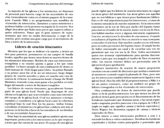 94 Conquistemos las puertas del enemigo Líderes de oración 95
La mayoría de las iglesias y los ministerios, no disponen
de personal para hacerse cargo de las necesidades de ora-
ción. Generalmente entra en el mismo paquete de la conse-
jería. Cuando Mike y yo programamos una asamblea de
«Generales de intercesión», llamamos a varios ministerios y
pedimos hablar con la persona encargada de la oración. Nos
afligió descubrir que hubo muy pocos que siquiera sabían a
quién referirnos. Vimos que el gran número de repre-
sentantes que vino no estaba directamente a cargo de la
oración, pero sentían una gran carga por el movimiento de
Dios a través de la intercesión.
Líderes de oración itinerantes
Mientras que los que se dedican a la oración, y tienen un
don para pastorear, permanecen en sus campos de batalla
locales, aquellos que tienen otros dones se mueven dentro de
los ministerios itinerantes. Muchos de estos son intercesores-
evangelistas y su oración apunta a ganar a los que están
perdidos. Un buen ejemplo de esta combinación de dones es
Dick Eastman de «Todo hogar para Cristo». Su primer llamado
o su primer amor fue el de ser un intercesor; luego dirigió
grupos de oración juveniles y puso en marcha una casa de
oración de 24 horas. Acontinuación fundó «Change the World
Ministries- teniendo como meta ganar a los perdidos en todo
hogar del mundo a través de literatura evangélica.
Los líderes de oración itinerantes, generalmente forman
parte de una iglesia local. Puede que dispongan de una
oficina en la iglesia y que sean enviados como una extensión
del cuerpo de la iglesia local. O tal vez ministren a tiempo
completo y consideren a la iglesia local como la cobertura
espiritual bajo la cual Dios los ha puesto. Ambas formas
convalidan el ministerio y la iglesia base colabora aún más al
ponerse en la brecha a favor de los miembros de sus familias
y de sus necesidades financieras.
Estar bajo la autoridad de una iglesia también aporta una
importante protección a los intercesores en lo que respecta
a tener que dar cuenta de sus actos. El cuerpo de una iglesia
puede vigilar que los líderes de oración itinerantes no caigan
en áreas grises del ministerio. Las áreas grises son aquellas
que no son bíblicas o que tienen poco fundamento bíblico.
Esto es de vital importancia para los intercesores, a causa de
la misma naturaleza de nuestro ministerio. En la intercesión
esperamos oír la voz de Dios por medio del Espíritu Santo
para marcar el rumbo de la oración. Junto con la voz de Dios,
nos hablan muchas voces y algunas intentarán engañarnos.
Una vez, un intercesor lo describió de esta manera: «Cuando
escuchamos al Espíritu de Dios en oración es muy semejante
a encender el televisor. Hay muchos canales en ese televisor,
pero no todos provienen del Espíritu Santo. El simple hecho
de haber sintonizado un canal y de escuchar una voz no
garantizan que esa voz sea la de Dios. Todos necesitamos
quien nos aconseje espiritualmente para aportar discerni-
miento y para que sea juzgado el rumbo de Dios en nuestra
vida». Las nuevas visiones deben ser presentadas ante la
iglesia local para aprobación.
Algunos ministerios de oración de mayor proporción
cuentan con un comité de directores que ayudan a mantener
al ministerio centrado según la plomada de Dios, pero aún
así, los intercesores también deben mantenerse ligados a una
iglesia local. Dios ha sido fiel al proporcionarnos a Mike y a
mí un pastor consejero, corno así también un grupo de
líderes consagrados en los «Generales de intercesión».
Otra combinación de dones de intercesión que puede
darse es la de profeta-intercesor. Los que tienen un don de
profecía tienen gran percepción en el discernimiento de las
fortalezas espirituales que dominan áreas, y las tareas espiri-
tuales asignadas pueden parecerse a los equipos de S.WA.T.
[sigla en inglés que significa «armas y tácticas especiales»].
Doris Wagner los denomina equipos de «armas y tácticas
especiales de Dios».
Dios mueve a estos intercesores proféticos a orar y a
menudo los lleva a «sitios candentes». Derriban las fortalezas
espirituales y luchan contra principados y potestades que
 
