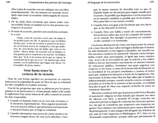 108 Conquistemos las puertas del enemigo El lenguaje de la intercesión 109
ellos están de acuerdo con ese enfoque oro con ellos
inmediatamente. De esa manera no necesito recor-
darlo más tarde ni sentirme sobrecargada de necesi-
dades.
3. ¿Te ha dado Dios escrituras que tratan sobre esta
necesidad? iEstás en unidad con la otra persona con
respecto al asunto?
4. Si están de acuerdo, pueden orar una forma semejan-
te a esta:
«Padre, cstoy de acuerdo con lo que mi amigo te
ha pedido para este día. 'leagradezco que tu Palabra
declare que "si dos de vosotros se pusieren de acuer-
do en la tierra acerca de cualquiera cosa que pidíc-
ren, les será hecho por mi Padre que está en los
cielos". Ahora, Padre, de acuerdo con tu Palabra, te
doy gracias por la respuesta a la oración. Tu Palabra
dice que "la fe es la certeza de lo que se espera, la
convicción de lo que no se ve". De manera que estoy
orando con fe pidiéndote que hagas esto ahora. En
el nombre de Jesús, Amén».
Orar hasta tener la
certeza de la victoria
Orar de esta forma significa ser persistente en oración,
hasta tener la seguridad de parte de Dios de que su voluntad
ha sido cumplida en el plano terrenal.
Una de las preguntas que más se plantean por los princi-
piantes en la intercesión es: ¿"Cómopuedo saber si he orado
lo suficiente? Hay varias maneras de saber cuando la oración
ha sido respondida:
1. Cuando el Espíritu Santo ya no nos trae el asunto a
la memoria repetidamente. Dios seguirá moviéndo-
nos a la oración al hacer que pensemos en la persona
o situación hasta que se haga su voluntad.
2. Cuando intentamos orar acerca de cierto asunto y no
tenemos ningún deseo de orar en lo absoluto. Creo
que la mejor manera de describir esto es que el
Espíritu Santo no da unción para seguir orando por
el asunto. Es posible que lleguemos a ver la respuesta
en lo natural y también es posible que no la veamos.
Pero para Dios es un asunto cerrado.
3. Cuando Dios nos guía a las Escrituras que nos dicen
que se ha obtenido la victoria.
4. Cuando Dios nos habla a través de circunstancias,
haciéndonos saber que ya se ha ocupado del asunto
en lo natural. Por ejemplo: la persona en cuestión
recibe sanidad o es restaurada.
Una buena ilustración de cómo orar hasta tener la certeza
y de cómo Dios me hace saber sin lugar a dudas que el asunto
ha sido finalizado en los lugares celestiales, me sucedió un
día mientras conducía mi automóvil. Durante cierto tiempo
había estado muy preocupada, al igual que unos cuantos
más, acerca de la necesidad de que la oración y los clubes
bíblicos fueran autorizados nuevamente en nuestro sistema
de educación pública. Sentíamos una gran urgencia con
respecto a este tema, a causa de la tremenda declinación en
la moralidad de los propios estudiantes y oramos al Señor
para que cambiara la situación a través de la legislación. Fue
interesante la forma cómo Dios me hizo saber que el asunto se
había terminado, porque cuando sentí la certeza, ni siquiera
pensaba en el tema de la oración en las escuelas; en realidad
buscaba la guía de Dios con respecto al hecho de tener un
ministerio itinerante.
Mientras conducía noté que la presencia del Señor llenaba
el automóvil. Wguna vez has notado que durante tus ratos
de silencio con Dios, a menudo Él escoge contestar tus
oraciones previas en lugar de contestar tus oraciones presen-
tes, las que tú consideras que requieren una respuesta ur-
gente? ¡Sus caminos son misteriosos pero nunca aburridos!
Repentinamente vi una imagen del abogado Jay Sekulow de
pie ante la Corte Suprema en Washington, D.e. Esto no era
demasiado sorprendente, porque sabía que previamente él
 