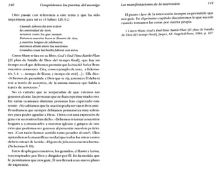 140 Conquistemos las puertas del enemigo Las manifestaciones de la intercesión 141
Otro pasaje con referencia a este tema y que ha sido
importante para mí es el Salmo 126.1-2:
Cuandojehová hiciere volver
la cautividad de Sion,
seremos como los que sueñan.
Entonces nuestra boca se llenará de risa,
y nuestra lengua de alabanza;
entonces dirán entre las naciones:
Grandes cosas ha hechojehová con éstos.
Gwen Shaw relata en su libro, God's End-Time Battle-Plan
[El plan de batalla de Dios del tiempo final], que hay un
tiempo en el que debemos permitir que la risa del Señor llene
nuestros corazones. Cita, como ejemplo de esto, a Eclesias-
tés 3.4: « ... tiempo de llorar, y tiempo de reír[ ...]». Ella dice:
«Si hemos de permitirle a Dios que se ría, entonces Él deberá
reír a través de nosotros, de la misma manera que habla a
través de nosotros».l
No es extraño que se sorprendan de que estemos tan
gozosos al orar, las personas que no han experimentado esto.
En varias ocasiones distintas personas han expresado este
sentir: «No sabíamos que la oración podía ser tan refrescante.
Pensábamos que siempre debíamos permanecer muy solem-
nes para poder agradar a Dios». Otros con una expresión de
gozo en sus rostros han dicho: «Debemos retornar a nuestros
hogares y comunicarles a nuestras iglesias y grupos de ora-
ción que podemos ser gozosos al presentar nuestras peticio-
nes. ¡Con razón hemos sentido tanta pesadez al orar!» Ellos
aprendieron la maravillosa verdad que todos los intercesores
deben extraer de la vida: «Elgozo deJehová es vuestra fuerza»
(Nehemías 8.10).
Estos despliegues emotivos, los gemidos, el llanto y la risa,
son inspirados por Dios y dirigidos por Él. En la medida que
le permitamos que nos guíe, Él nos llevará a un nuevo plano
de expresión.
El punto clave de la intercesión siempre es permitirle que
nos guíe. En el próximo capítulo discutiremos lo que sucede
cuando tomamos las cosas por cuenta propia.
1 Gwen Shaw, God's End-Time nattle-Plan [El plan de batalla
de Dios del tiempo final], jasper, AL: EngeltaL Press, 1984, p. 107.
 
