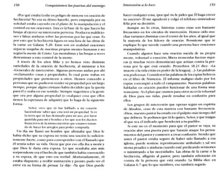 158 Conquistemos las puertas del enemigo Intercesión a lo loco 159
¿Por qué estaba Leslie en peligro de meterse en oración de
hechicería? No era su deseo hacerlo, pero empujada por su
soledad estaba cayendo en el plano de la manipulación y el
control en sus oraciones. Esta es la base de lo que hacen las
brujas al ejercer su intercesión perversa: Producen maldicio-
nes y falsas ataduras sobre las personas por las que oran. Es
por esto que la hechicería figura en una lista de las obras de
la carne en Gálatas 5.20. Estas son en realidad oraciones
síquicas surgidas de nuestras propias mentes humanas y no
según la mente de Cristo. Las mentalistas y las brujas a veces
denominan a esto control de la mente.
A través de los años Mike y yo hemos visto distintas
variedades de la oración de hechicería, al ministrar a los
«Generales de intercesión». Algunas personas andan por ahí
«reclamando» casas y propiedades, lo cual pone trabas en
propiedades que pertenecen a otros. Hemos conocido a
personas que no pudieron vender su propiedad por un largo
tiempo, porque algún cristiano había decidido que la quería
para él y oraba en ese sentido. Siempre sugerimos a la gente
que ora por alguna propiedad (o cualquier cosa que ellos
tienen la esperanza de adquirir) que lo haga de la siguiente
forma:
Señor, creo que tú has hablado a mi corazón
haciéndome saber que esta será mi propiedad. Si es
la tierra que tú has destinado para mi uso, por favor
guárdala para mí y bendice a los que son los dueños
financieros de la misma mientras que estamos tratan-
do de hacer los arreglos para poder comprarla.
Un día me llamó un hombre que afirmaba que Dios le
había dicho que su esposa no tenía una unción lo suficien-
temente fuerte, como para corresponder con el llamado que
él sentía sobre su vida. Decía que por eso ella iba a morir y
que Dios le daría otra esposa. Lo que resultaba aún más
sorprendente era el hecho de que también había convencido
a su esposa, de que esto era verdad. Afortunadamente, él
estaba dispuesto a recibir instrucción y pronto pudo ver el
error en su forma de pensar. Le dije: «Ya que Dios puede
hacer cualquier cosa, épor qué no le pides que Él haga crecer
su unción?" Él me agradeció y colgó el teléfono sintiéndose
feliz por su decisión.
Aunque no lo creas, historias como estas son bastante
frecuentes en los círculos de intercesión. Hemos oído mu-
chas variantes distintas con el correr de los años, al igual que
la mayoría de los líderes de oración. Permíteme que te
explique lo que sucede cuando una persona hace oraciones
manipulativas.
Cuando alguien hace una oración nacida de su propia
mente, voluntad o emoción, libera tremendas fuerzas síqui-
cas (y muchas veces demoníacas) que actúan contra la per-
sona por la que está orando. Proverbios 18.21 dice: «La
muerte y la vida están en poder de la Ienguaj...]» Las palabras
son poderosas. Consideren las palabras de los espías hebreos
en el libro de Números. El informe maligno dado por los
espías corrompió a todo el campamento. Nuestras palabras
habladas en oración pueden funcionar de una forma muy
semejante. Si el plan que oramos para otros no es la voluntad
de Dios para sus vidas, puede resultar en confusión para
ellos.
Los grupos de intercesión que operan según un espíritu
de Absalón, oran de esta manera con bastante frecuencia:
«Dios, nuestro pastor ha estado en el púlpito más tiempo del
que debiera. 'Ie pedimos que tú lo quites, Señor, y que traigas
al que sea el indicado que bendecirá a tu pueblo».
Si este no es el momento para que el pastor se vaya, su
oración abre una puerta para que Satanás ataque los pensa-
mientos del pastory comience a crear confusión. Siendo que
antes el pastor estaba seguro de haber sido llamado a esa
iglesia, puede sentirse repentinamente atribulado y tal vez
sienta pesadez o ataduras cuando esté predicando sermones
o ministrando a las necesidades. Las obras de la carne o la
hechicería, afligirán al pastor, pero también rebotarán en
contra de la persona que está orando. La Biblia dice en
Gálatas 6.7 que lo que siembres, eso también segarás.
 