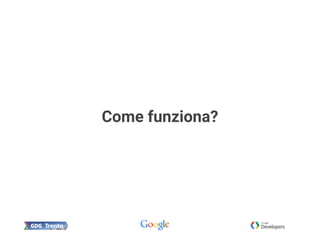 Come funziona?
 