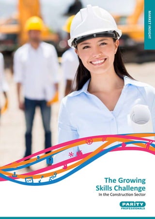 The Growing
Skills Challenge
In the Construction Sector
MARKETINSIGHT
 