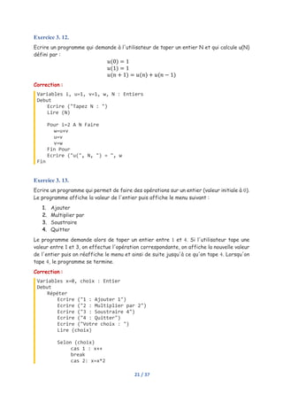 21 / 37
Exercice 3. 12.
Ecrire un programme qui demande à l'utilisateur de taper un entier N et qui calcule u(N)
défini pa...