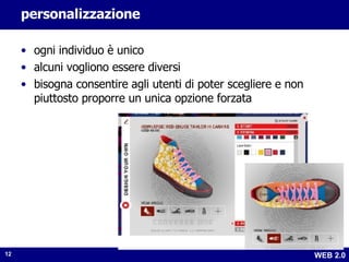 personalizzazione ogni individuo è unico alcuni vogliono essere diversi bisogna consentire agli utenti di poter scegliere e non piuttosto proporre un unica opzione forzata 