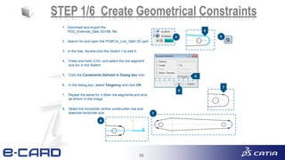 55
STEP 1/6 Create Geometrical Constraints
 