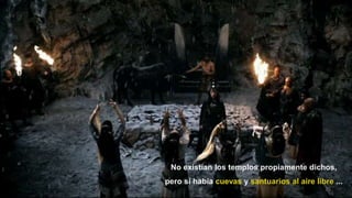35
No existían los templos propiamente dichos,
pero sí había cuevas y santuarios al aire libre ...
 