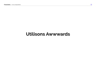 Présentation — Cours préparatoire 
Utilisons Awwwards 
 