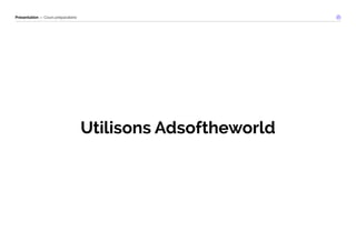 Présentation — Cours préparatoire 
Utilisons Adsoftheworld 
 