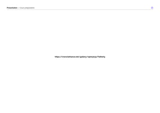 Présentation — Cours préparatoire 
https://www.behance.net/gallery/19003033/Fatherly 
 