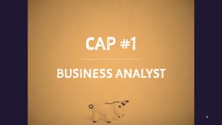 CAP #1
BUSINESS ANALYST
4
 