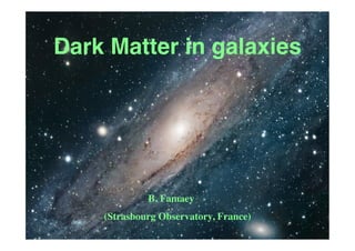Dark Matter in galaxies      !
Reﬁning the free function of MOND	





                  B. Famaey    	

        (Strasbourg Observatory, France)
                                       	

                        	

                        	

 