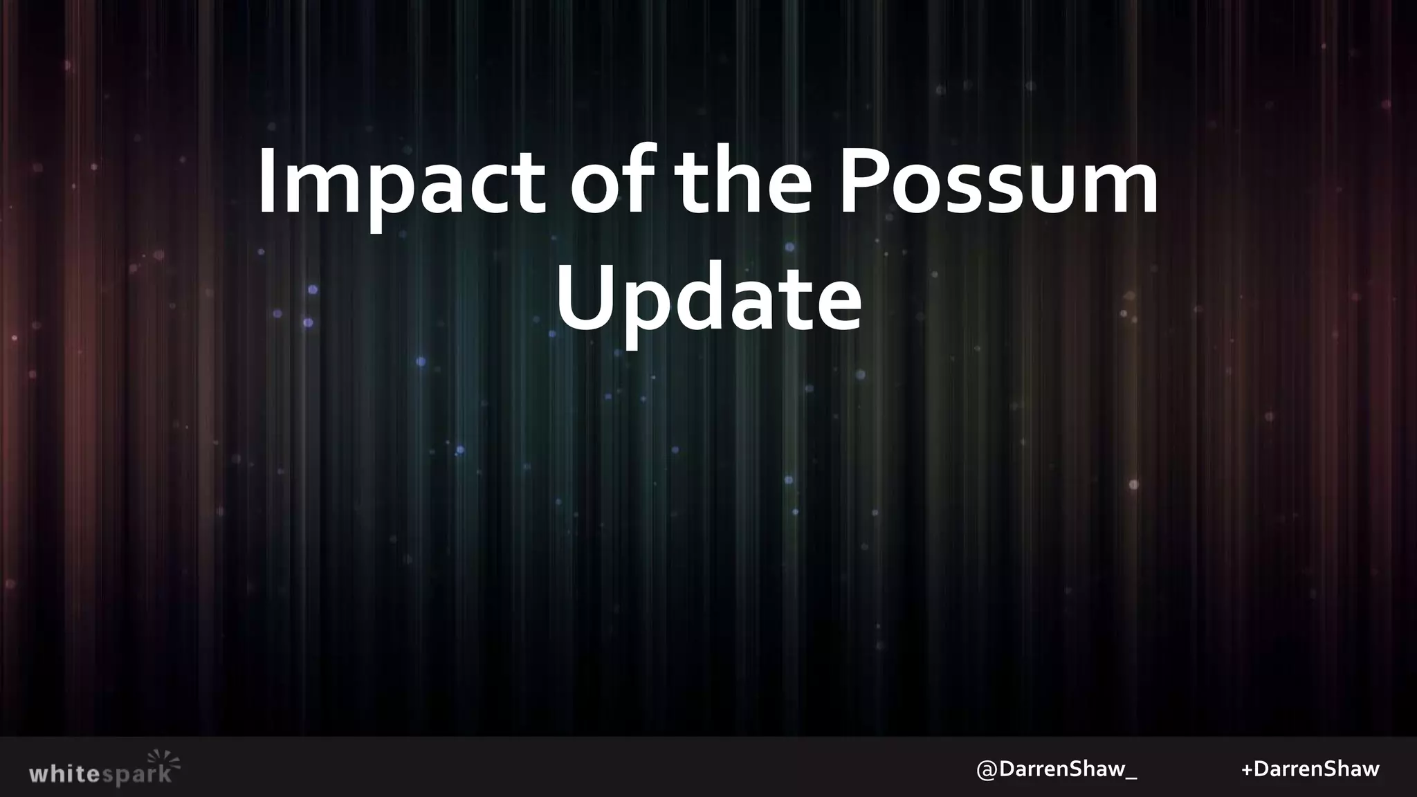@DarrenShaw_ +DarrenShaw
Impact of the Possum
Update
 