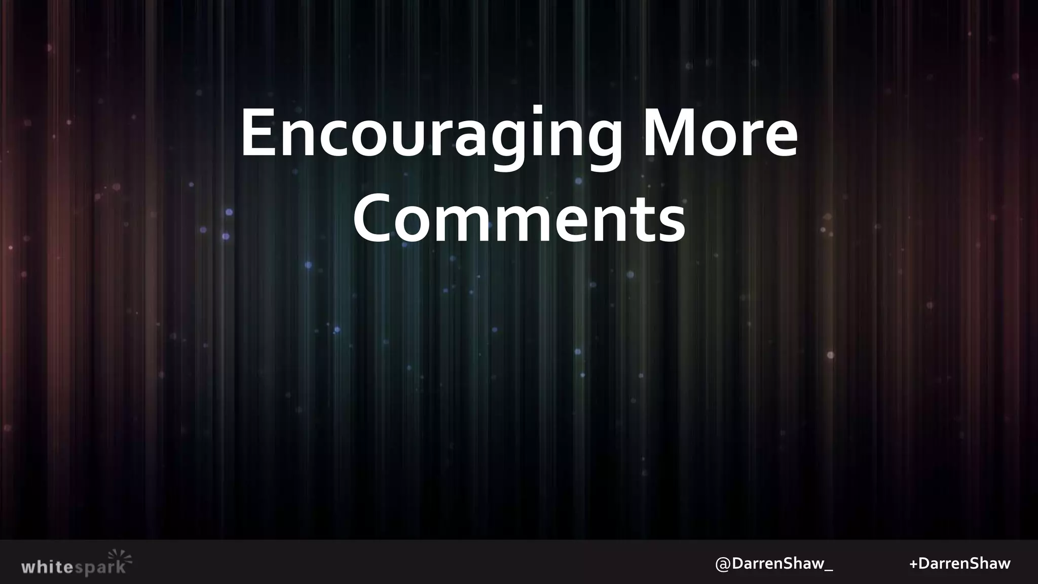 @DarrenShaw_ +DarrenShaw
Encouraging More
Comments
 