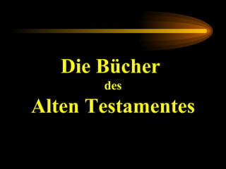 Die Bücher  des Alten Testamentes 