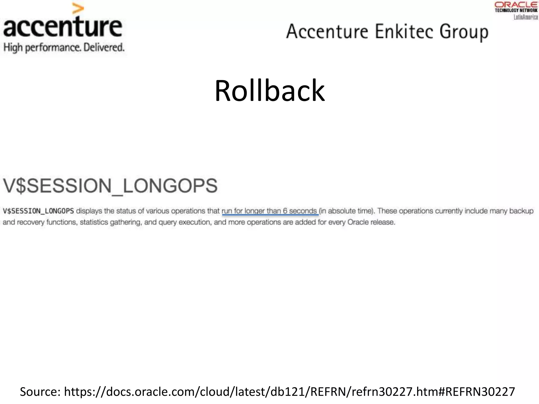 Rollback
Source: https://docs.oracle.com/cloud/latest/db121/REFRN/refrn30227.htm#REFRN30227
 