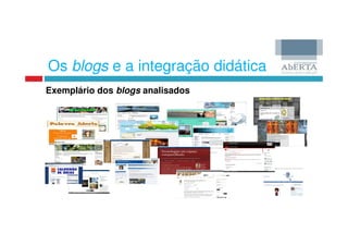 Os blogs e a integração didática
Exemplário dos blogs analisados
 