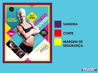 SANGRIA
CORTE
MARGEM DE
SEGURANÇA
 