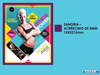 SANGRIA –
ACRÉSCIMO DE 5MM
155X215mm
 